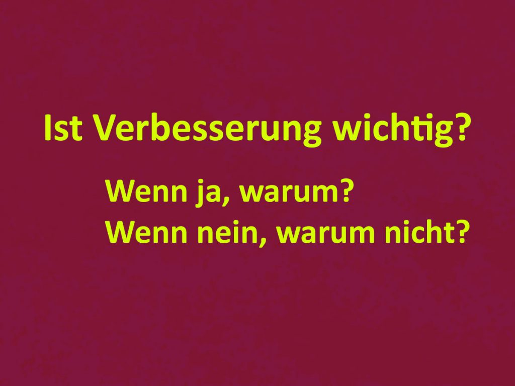 Ist Verbesserung wichtig?